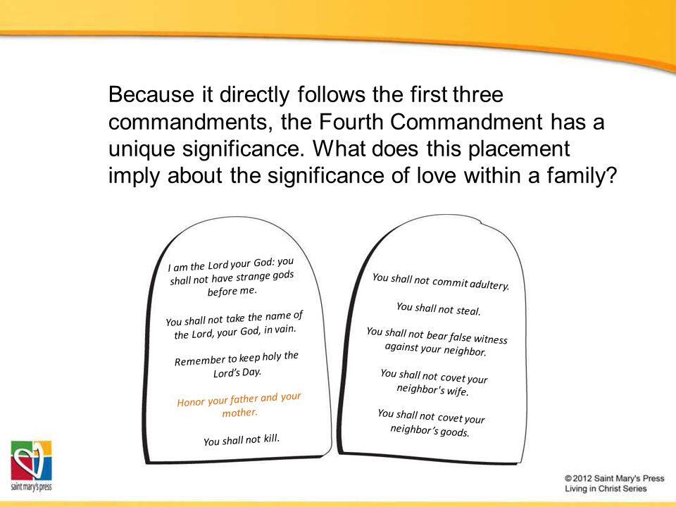 Because it directly follows the first three commandments, the Fourth Commandment has a unique significance. What does this placement imply about the significance of love within a family