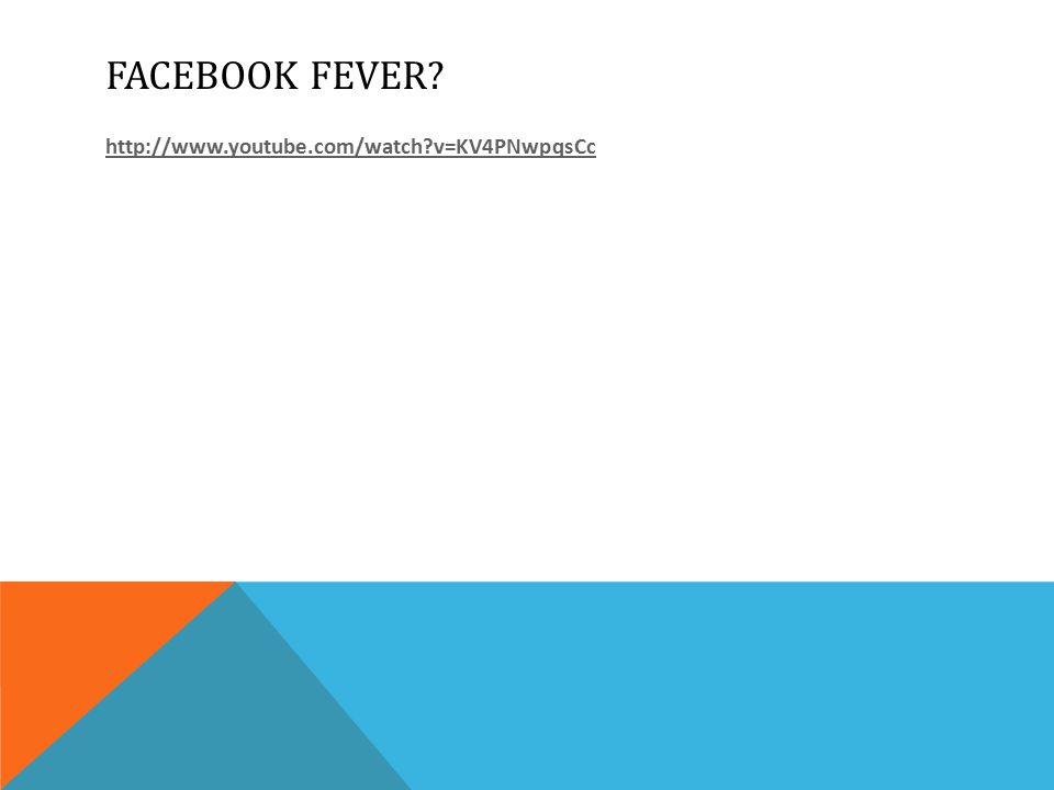 Facebook fever   v=KV4PNwpqsCc