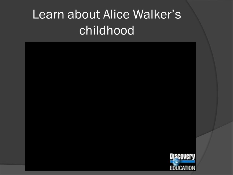Learn about Alice Walker’s childhood