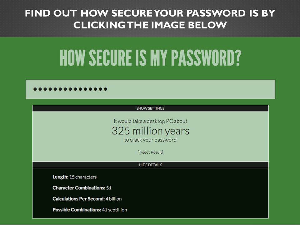 FIND OUT HOW SECURE YOUR PASSWORD IS BY CLICKING THE IMAGE BELOW