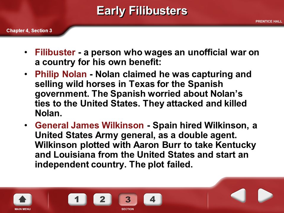 Early Filibusters Chapter 4, Section 3. Filibuster - a person who wages an unofficial war on a country for his own benefit: