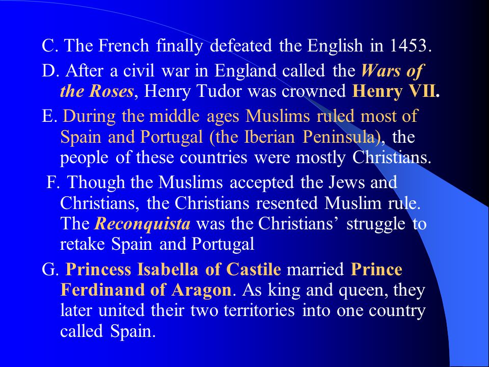 C. The French finally defeated the English in 1453.