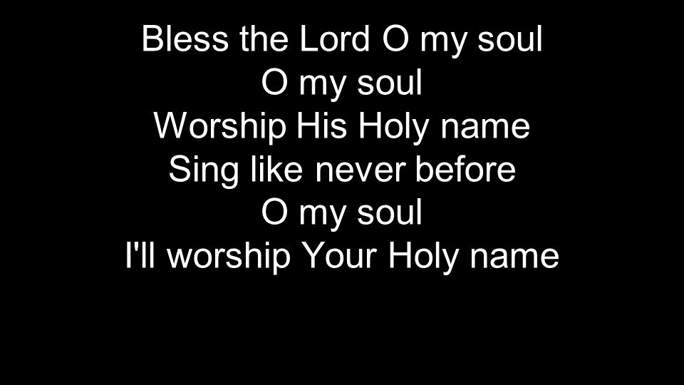 I ll worship Your Holy name