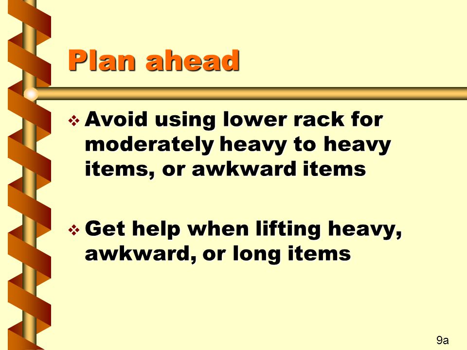 Plan ahead Avoid using lower rack for moderately heavy to heavy items, or awkward items. Get help when lifting heavy, awkward, or long items.