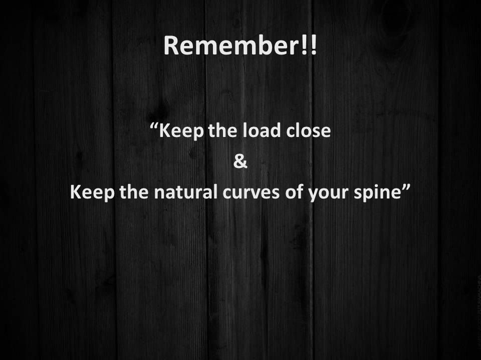 Keep the natural curves of your spine