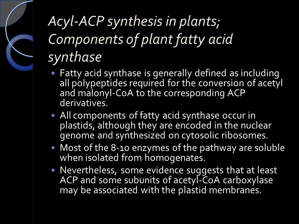 Acyl-ACP synthesis in plants; Components of plant fatty acid synthase
