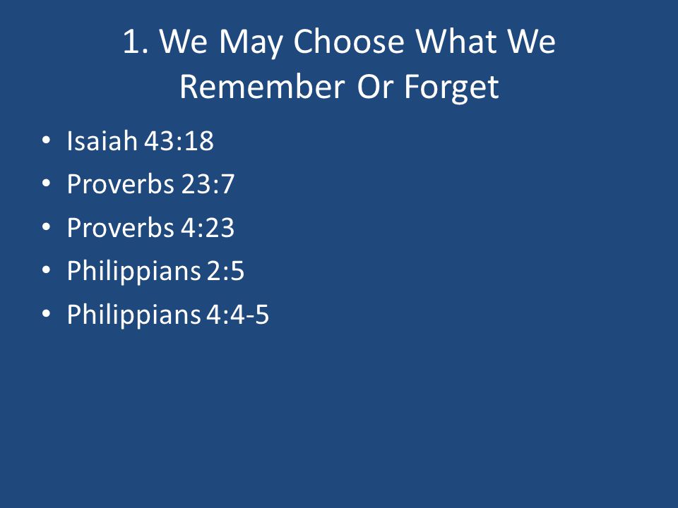 1. We May Choose What We Remember Or Forget
