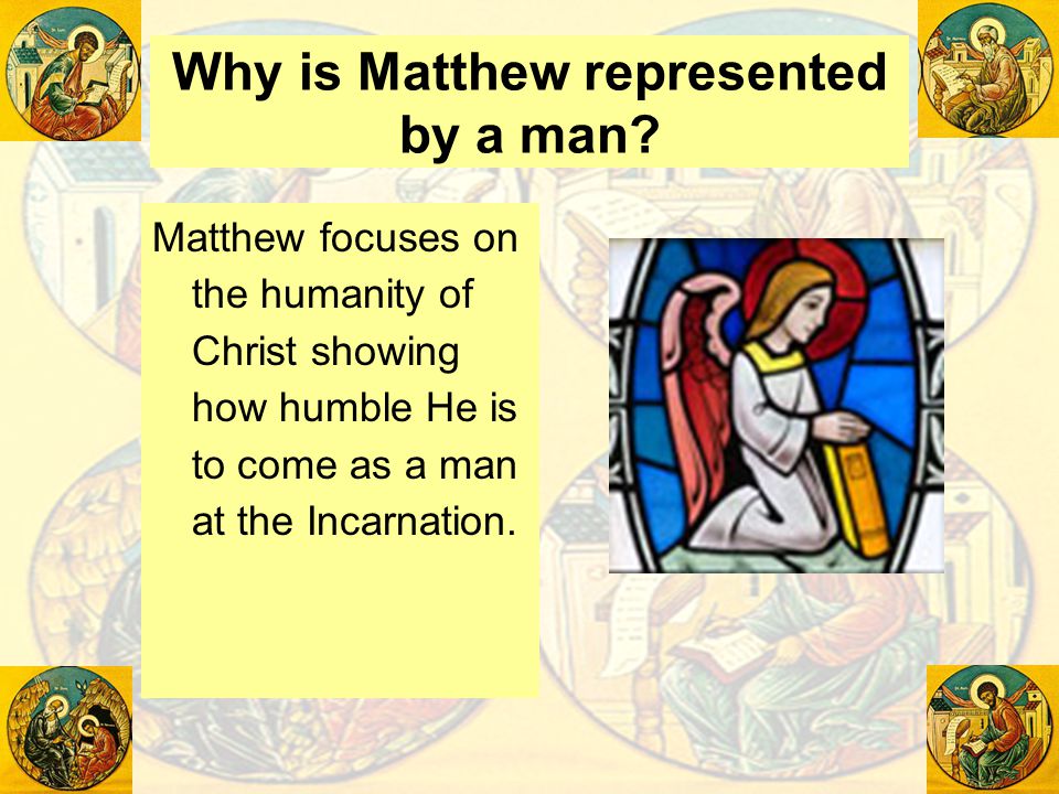 Why is Matthew represented by a man