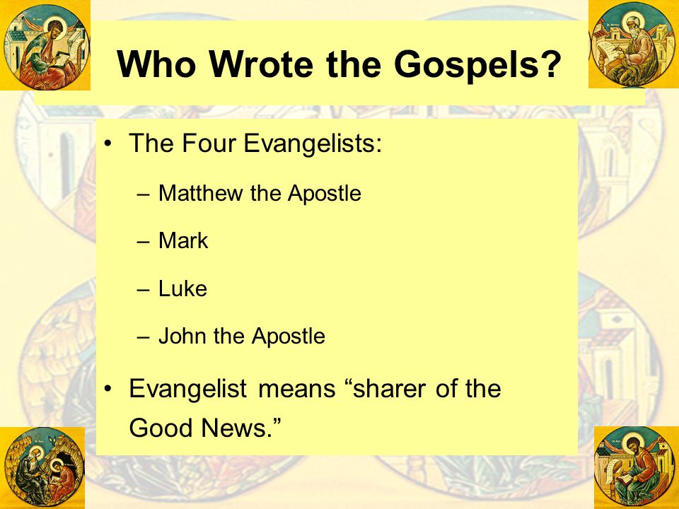 Who Wrote the Gospels The Four Evangelists:
