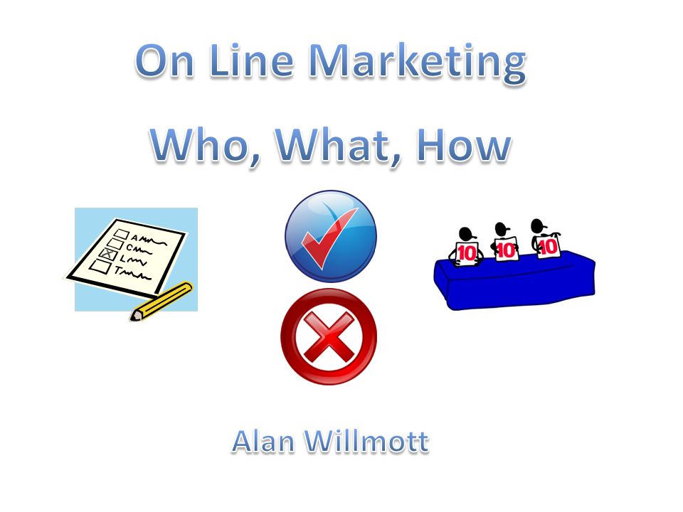 On Line Marketing Who, What, How