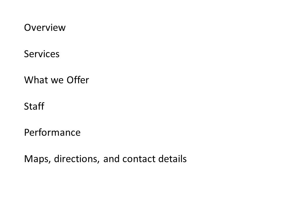 Overview Services What we Offer Staff Performance Maps, directions, and contact details