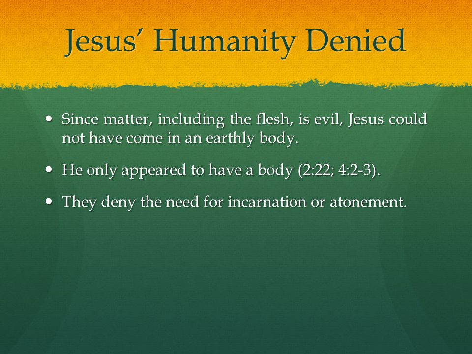 Jesus’ Humanity Denied