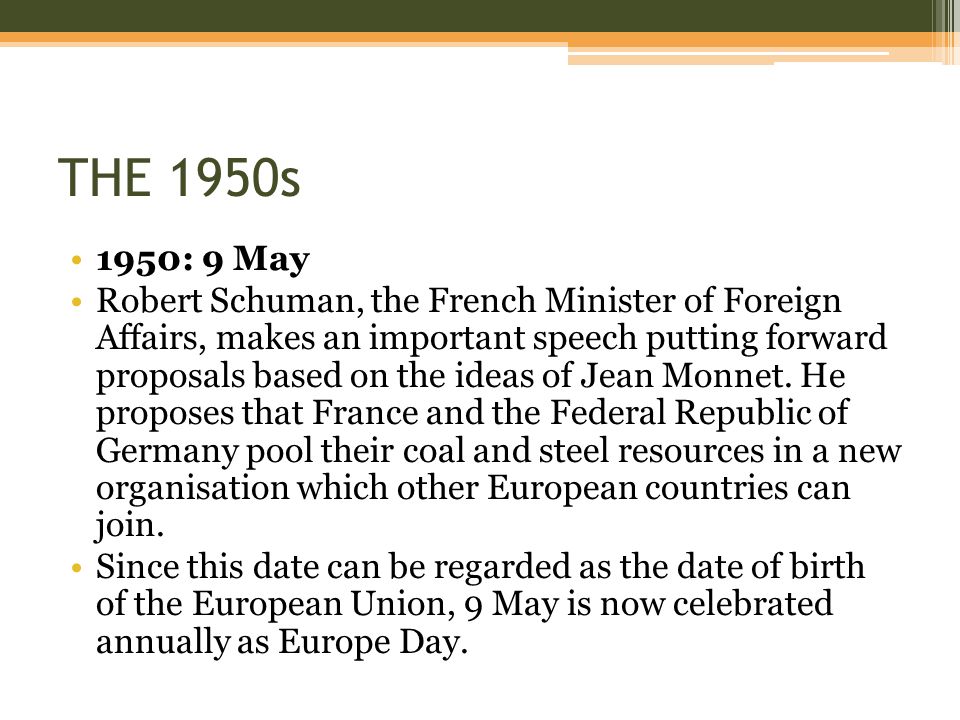 THE 1950s 1950: 9 May.