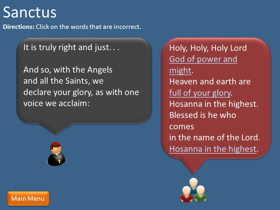 Sanctus It is truly right and just. . .