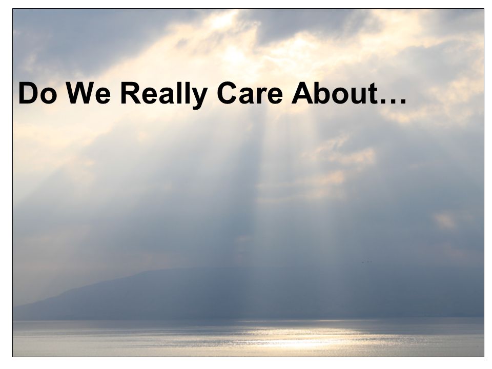 Do We Really Care About…