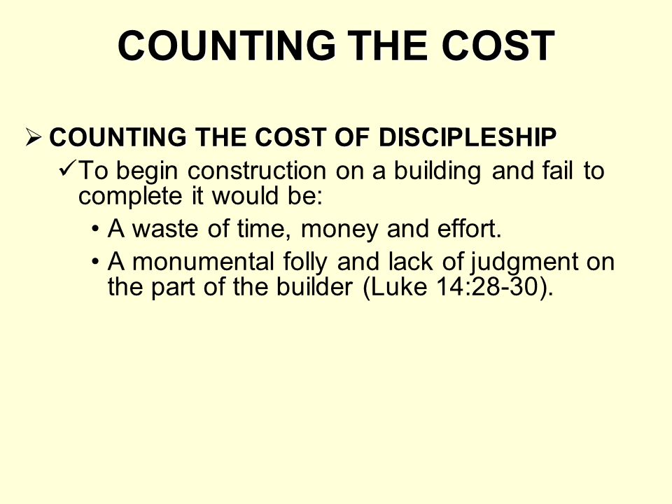 COUNTING THE COST COUNTING THE COST OF DISCIPLESHIP