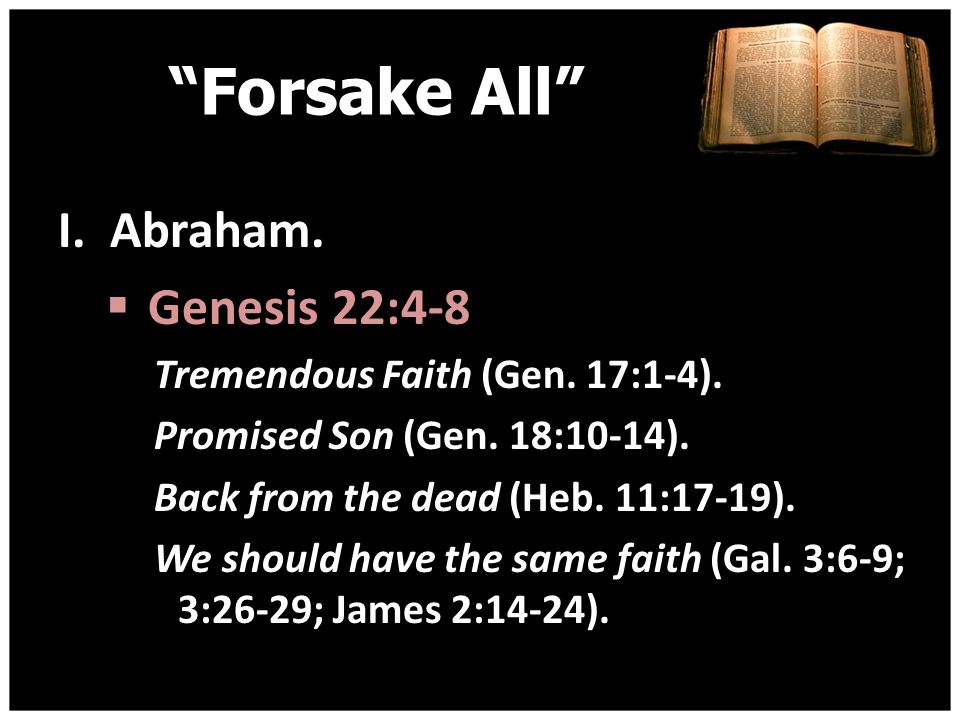 Forsake All I. Abraham. Genesis 22:4-8