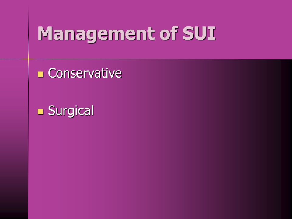 Management of SUI Conservative Surgical