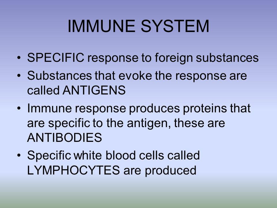 IMMUNE SYSTEM SPECIFIC response to foreign substances