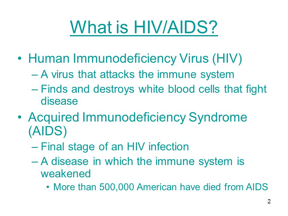 What is HIV/AIDS Human Immunodeficiency Virus (HIV)