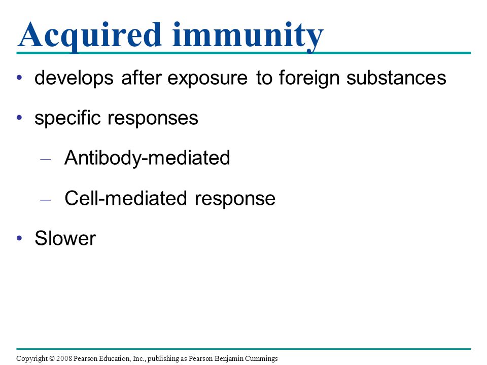 Acquired immunity develops after exposure to foreign substances