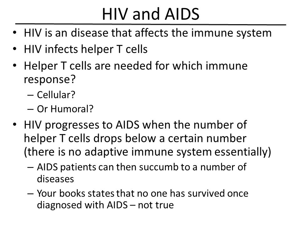 HIV and AIDS HIV is an disease that affects the immune system