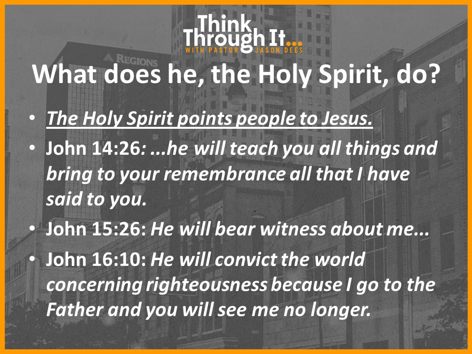 What does he, the Holy Spirit, do
