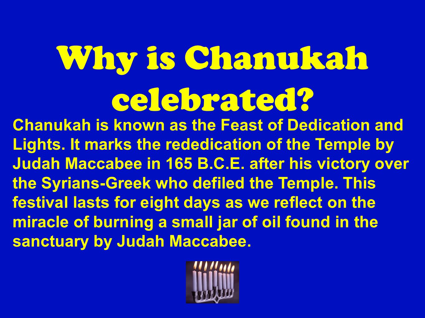 Why is Chanukah celebrated