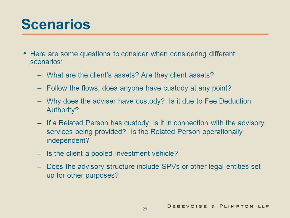 Scenarios Here are some questions to consider when considering different scenarios: What are the client’s assets Are they client assets