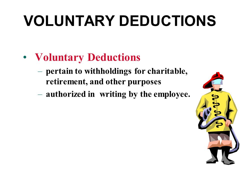 VOLUNTARY DEDUCTIONS Voluntary Deductions
