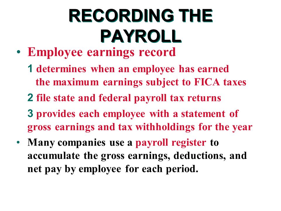RECORDING THE PAYROLL Employee earnings record