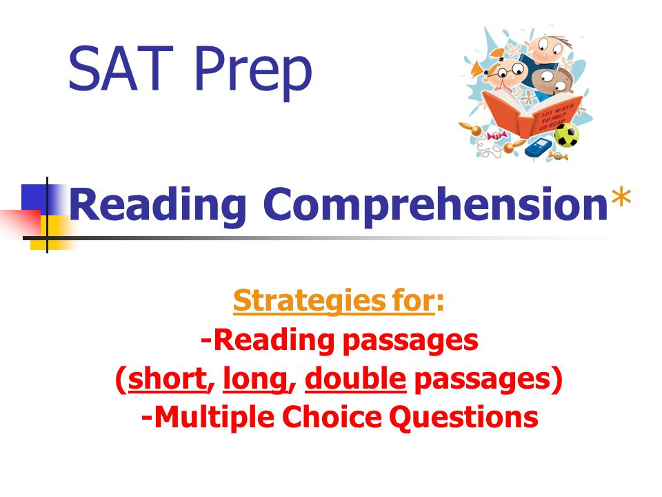 SAT Prep Reading Comprehension*
