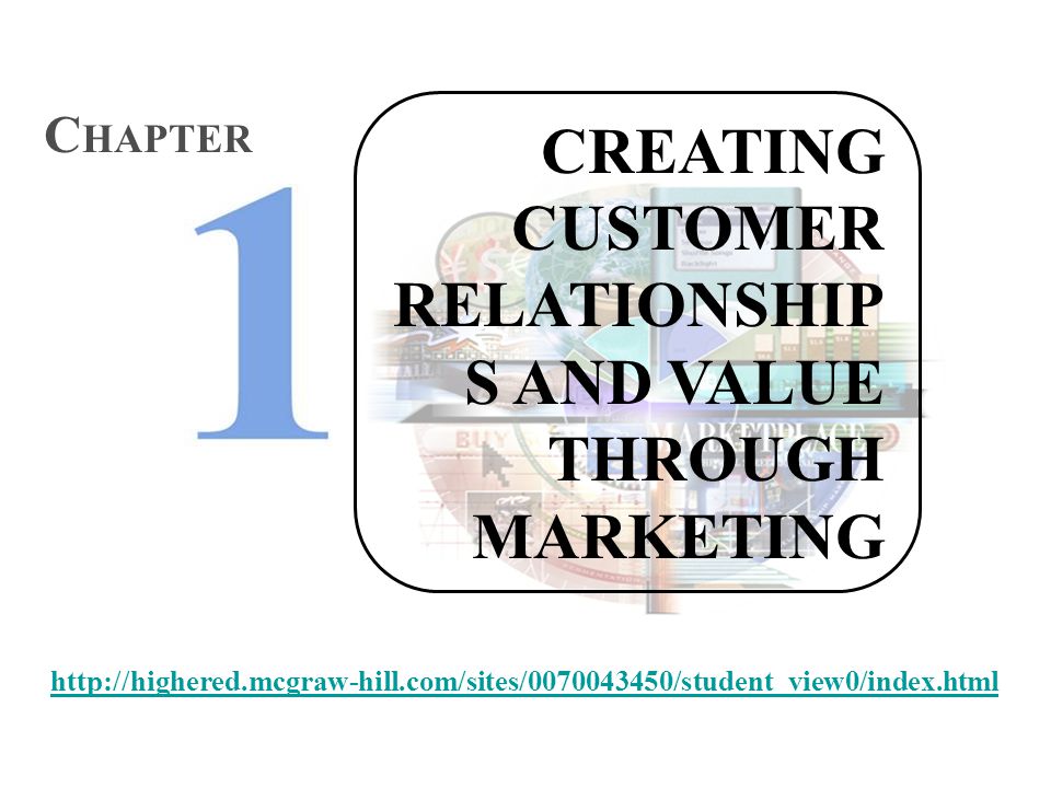 CREATING CUSTOMER RELATIONSHIPS AND VALUE THROUGH MARKETING