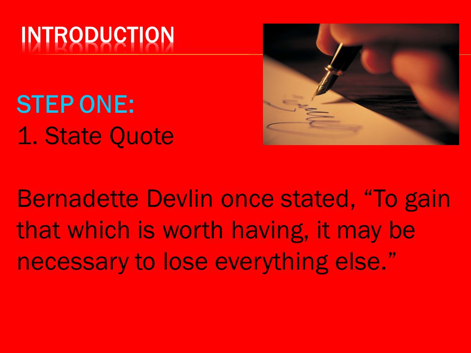 Introduction STEP ONE: 1. State Quote.