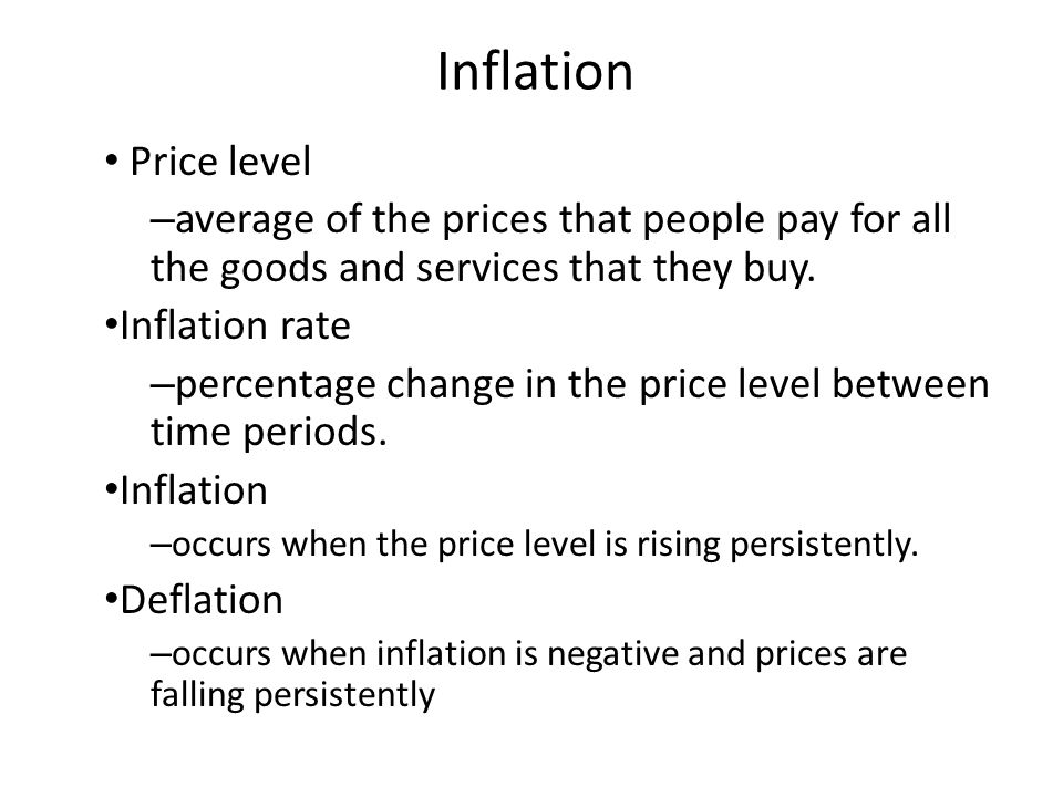 Inflation Price level. average of the prices that people pay for all the goods and services that they buy.