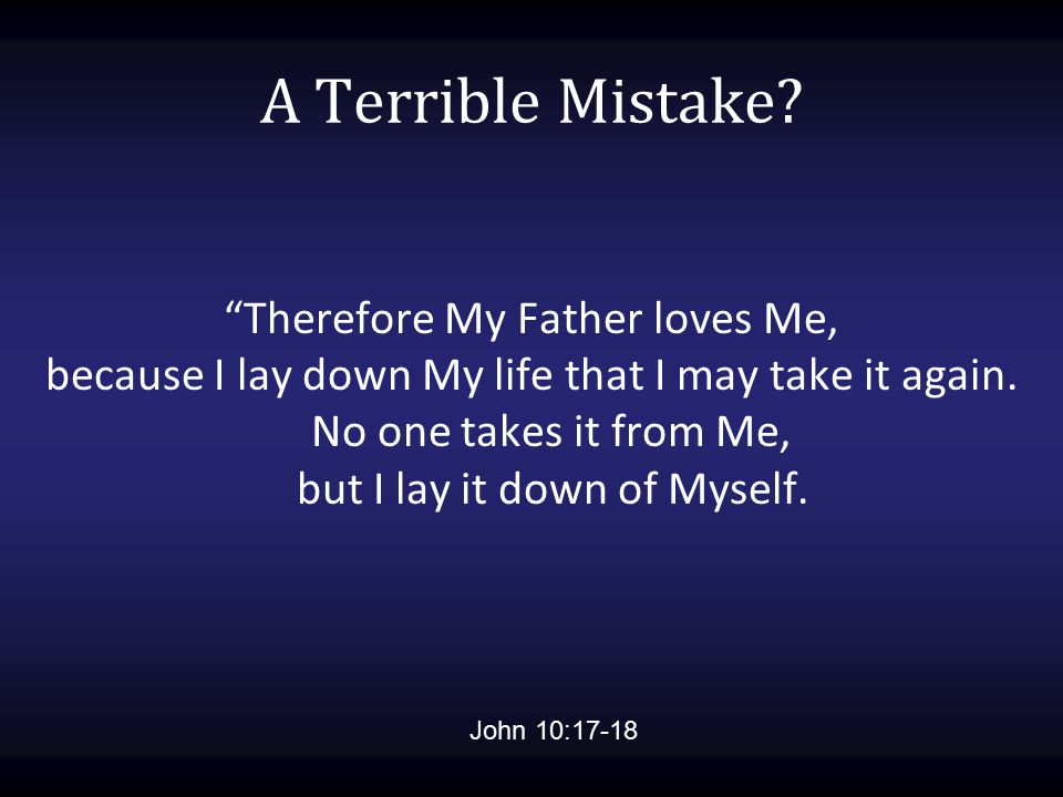 A Terrible Mistake Therefore My Father loves Me,