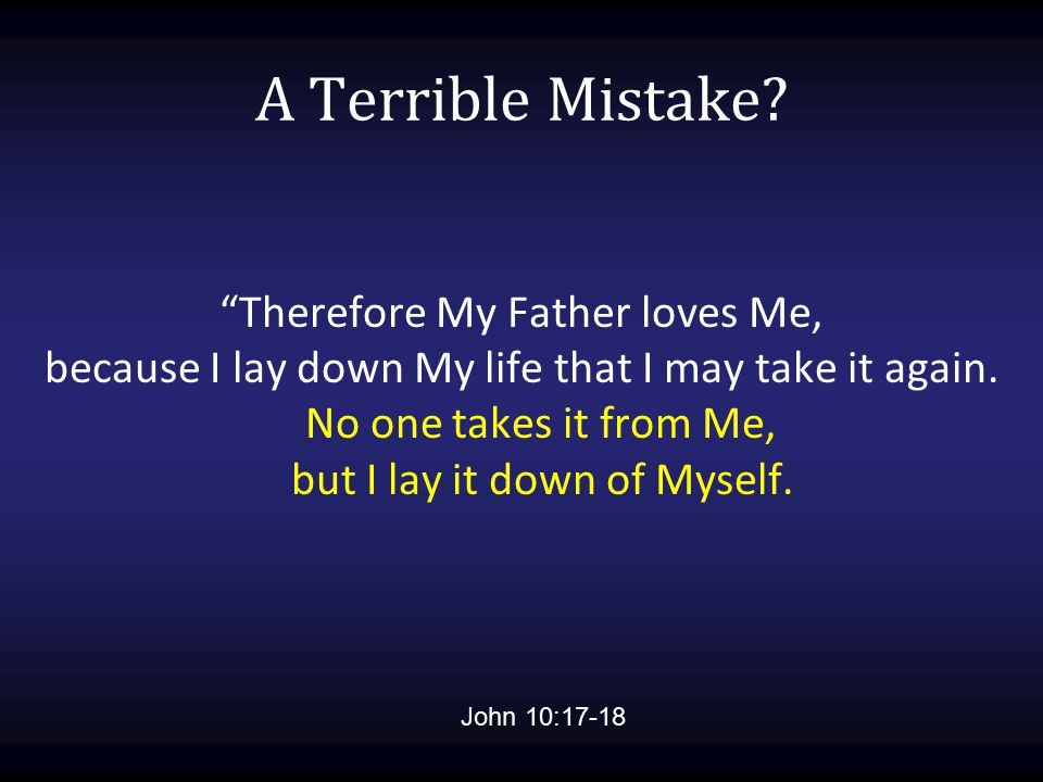 A Terrible Mistake Therefore My Father loves Me,