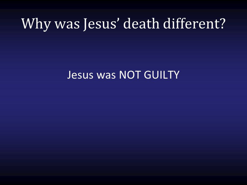 Why was Jesus’ death different