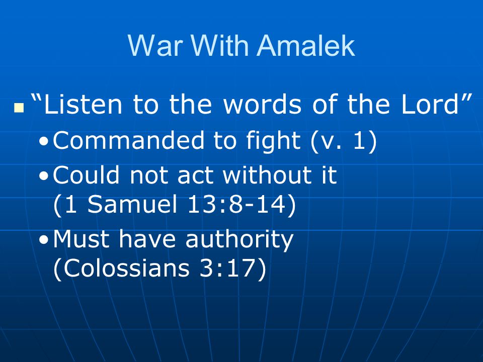 War With Amalek Listen to the words of the Lord