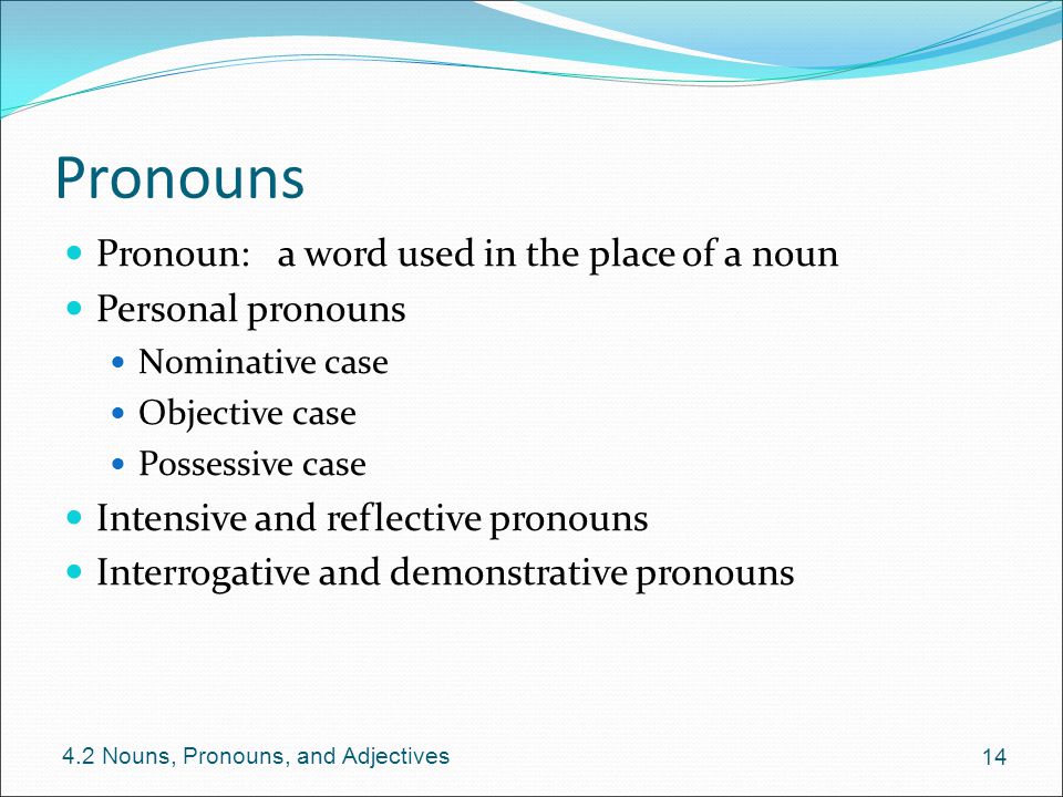 Pronouns Pronoun: a word used in the place of a noun Personal pronouns