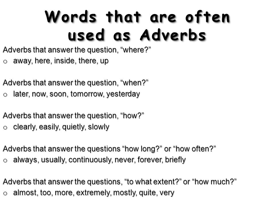 Words that are often used as Adverbs