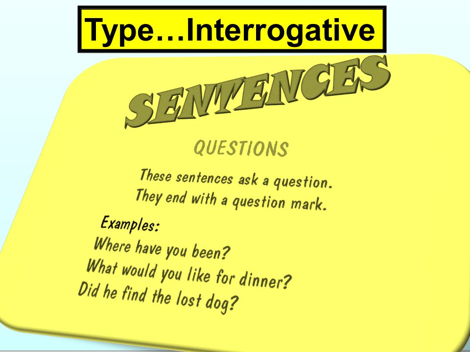 Type…Interrogative