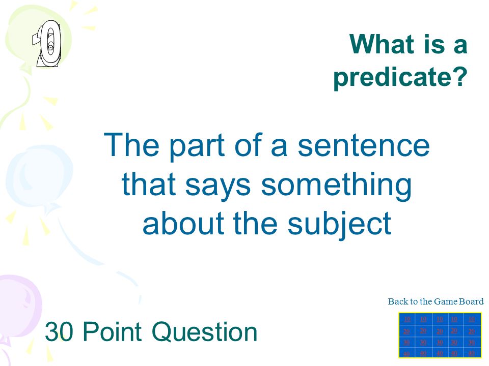 The part of a sentence that says something about the subject