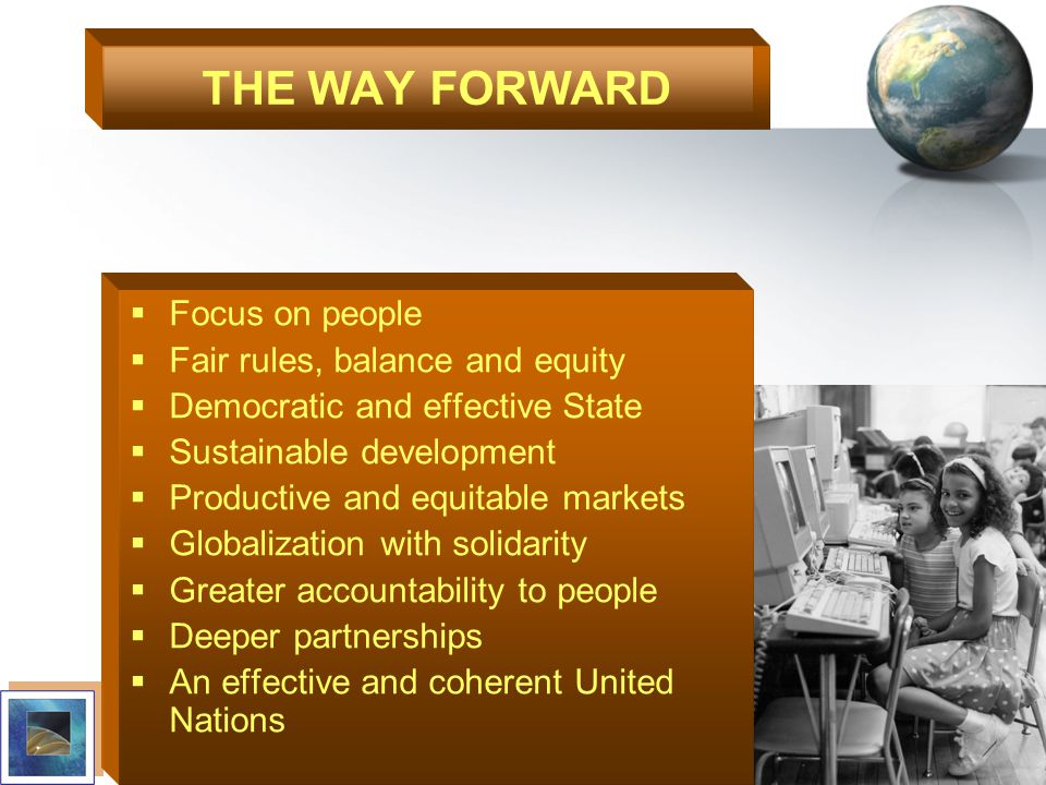 THE WAY FORWARD Focus on people Fair rules, balance and equity