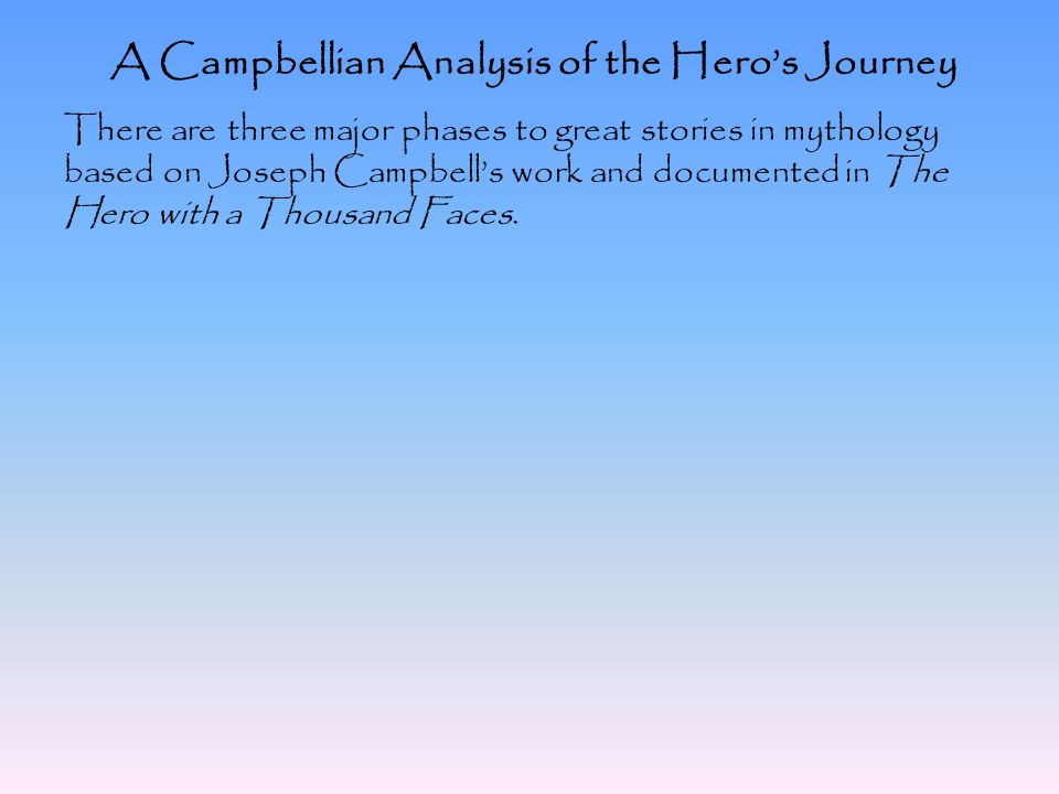 A Campbellian Analysis of the Hero’s Journey