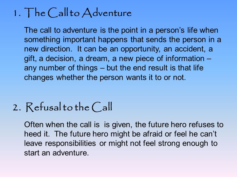 The Call to Adventure 2. Refusal to the Call