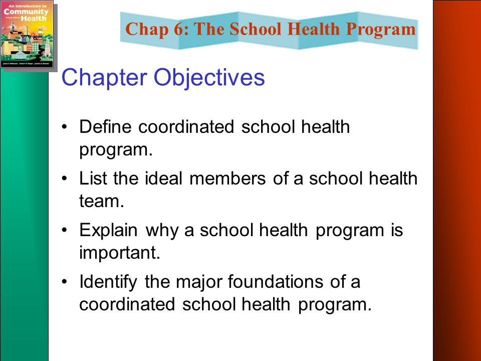 Chapter Objectives Define coordinated school health program.