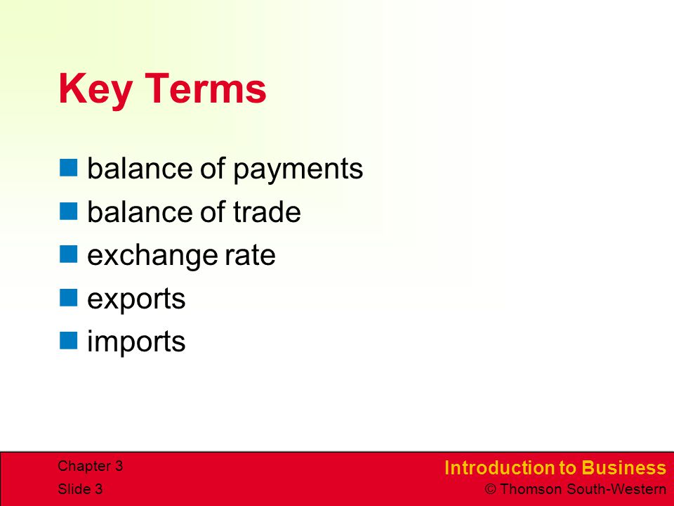Key Terms balance of payments balance of trade exchange rate exports
