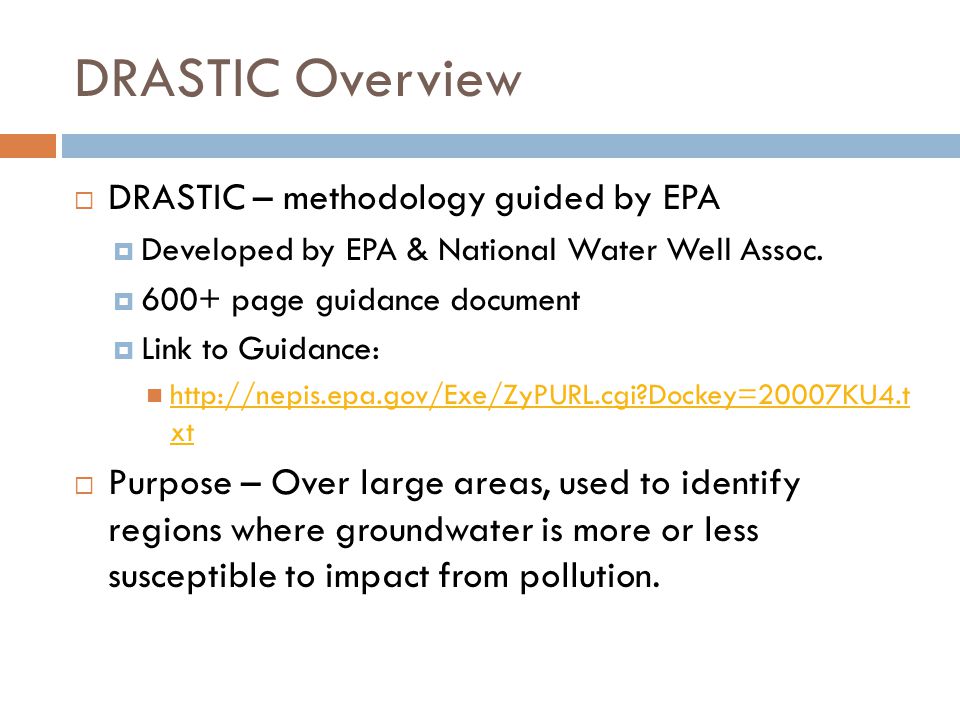 DRASTIC Overview DRASTIC – methodology guided by EPA
