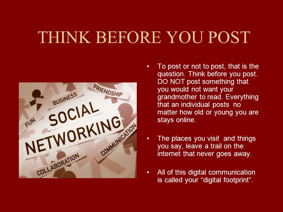 THINK BEFORE YOU POST